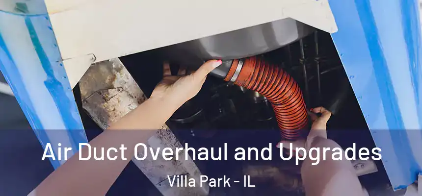  Air Duct Overhaul and Upgrades Villa Park - IL