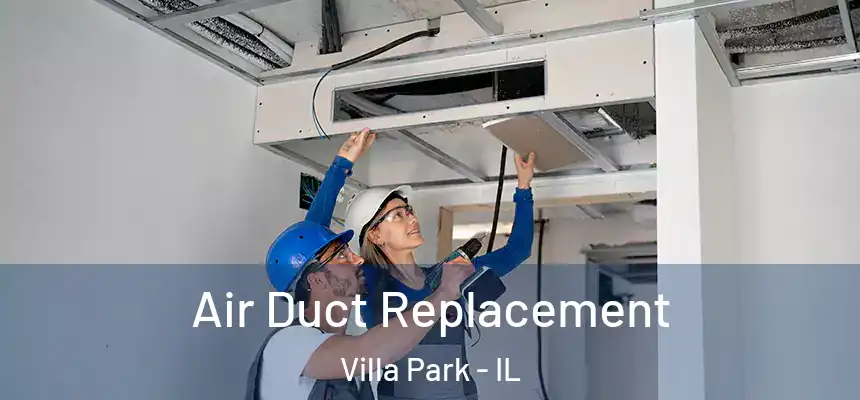  Air Duct Replacement Villa Park - IL