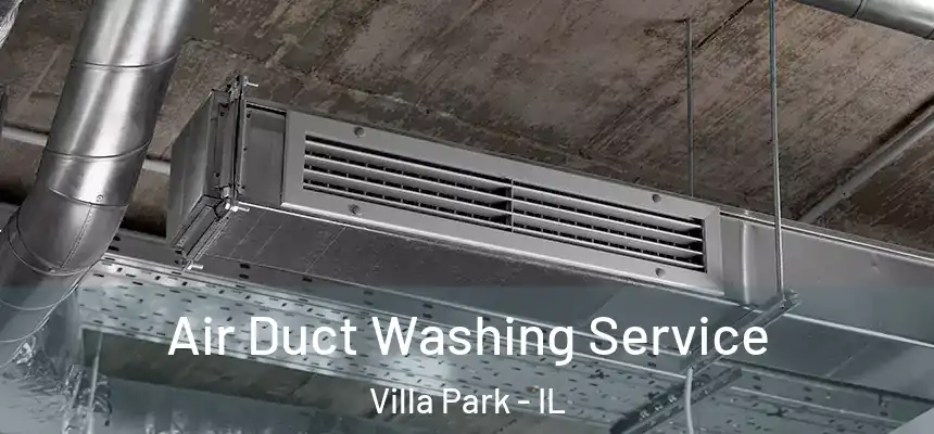  Air Duct Washing Service Villa Park - IL
