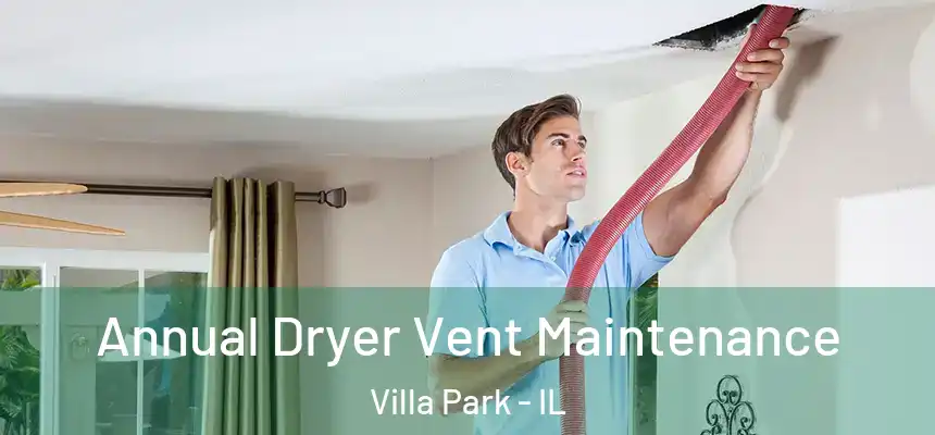 Annual Dryer Vent Maintenance Villa Park - IL