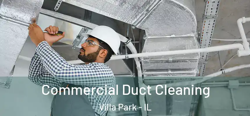 Commercial Duct Cleaning Villa Park - IL