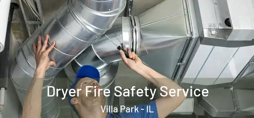  Dryer Fire Safety Service Villa Park - IL