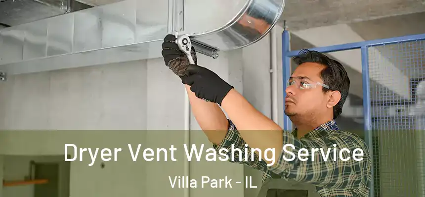  Dryer Vent Washing Service Villa Park - IL