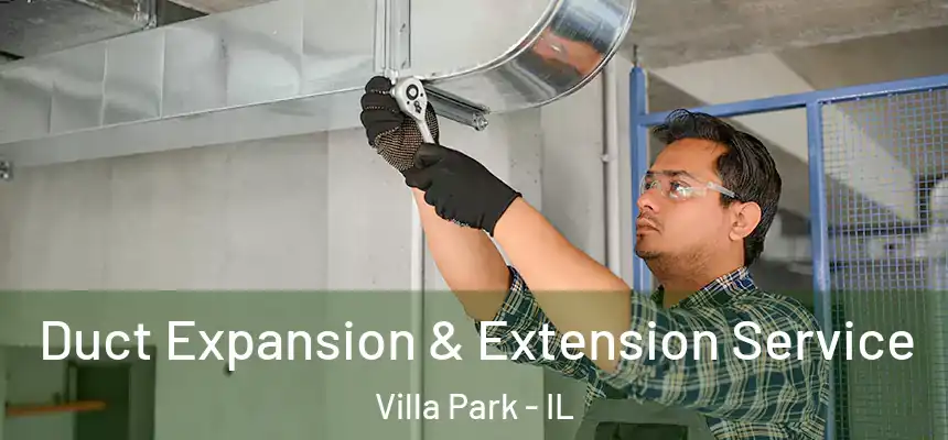  Duct Expansion & Extension Service Villa Park - IL