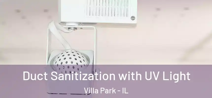  Duct Sanitization with UV Light Villa Park - IL