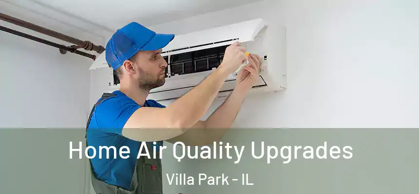Home Air Quality Upgrades Villa Park - IL