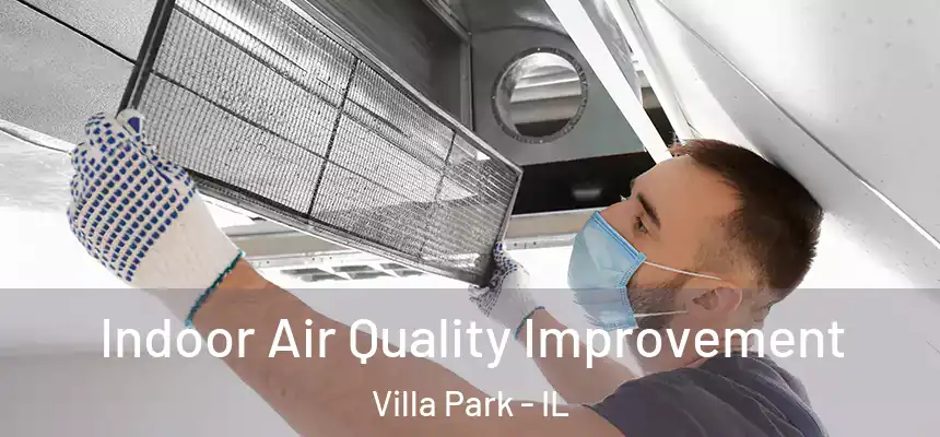 Indoor Air Quality Improvement Villa Park - IL