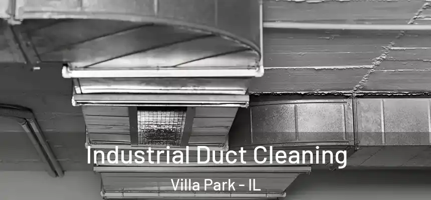 Industrial Duct Cleaning Villa Park - IL