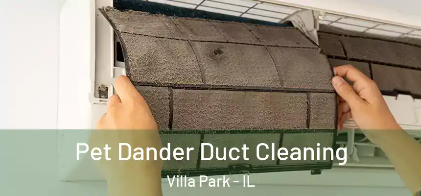 Pet Dander Duct Cleaning Villa Park - IL