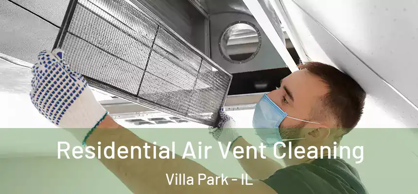 Residential Air Vent Cleaning Villa Park - IL