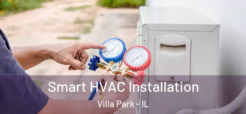  Smart HVAC Installation Villa Park - IL