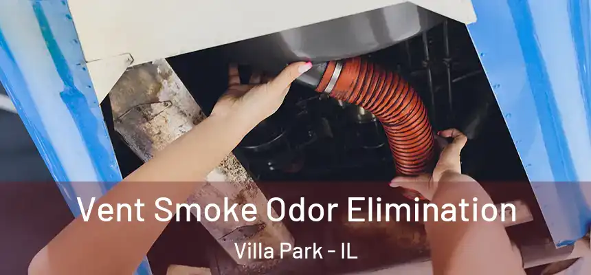  Vent Smoke Odor Elimination Villa Park - IL