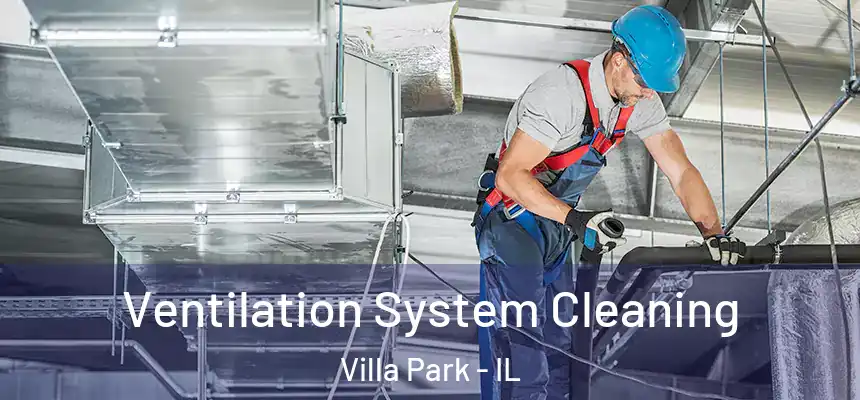  Ventilation System Cleaning Villa Park - IL